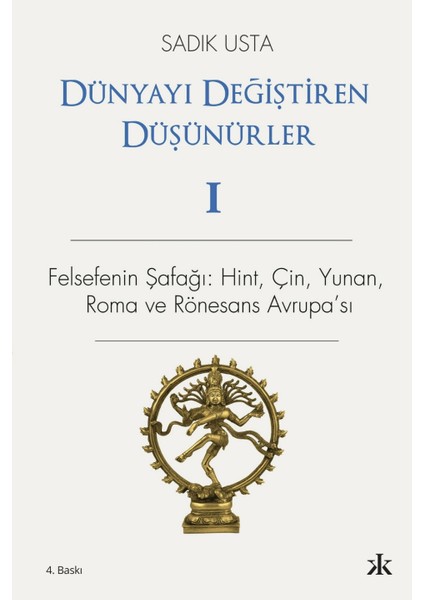 Dünyayı Değiştiren Düşünürler 1 - Felsefe'nin Şafağı; Hint Çin Yunan ve Rönesans Avrupası