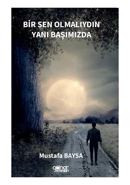 Bir Sen Olmalıydın Yanı Başımızda