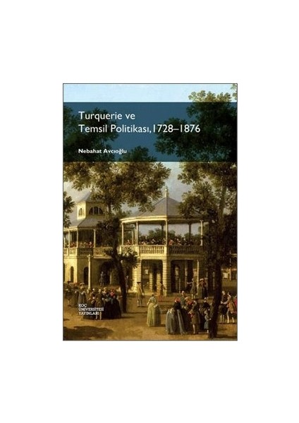Turquerie ve Temsil Politikası, 1728-1876