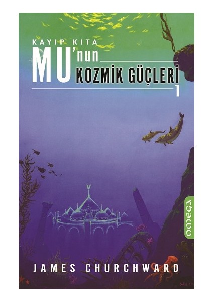 Kayıp Kıta Mu’nun Kozmik Güçleri 1