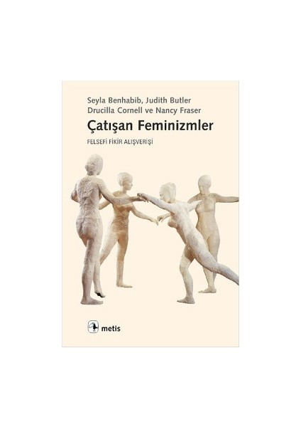 Çatışan Feminizmler: Felsefi Fikir Alışverişi