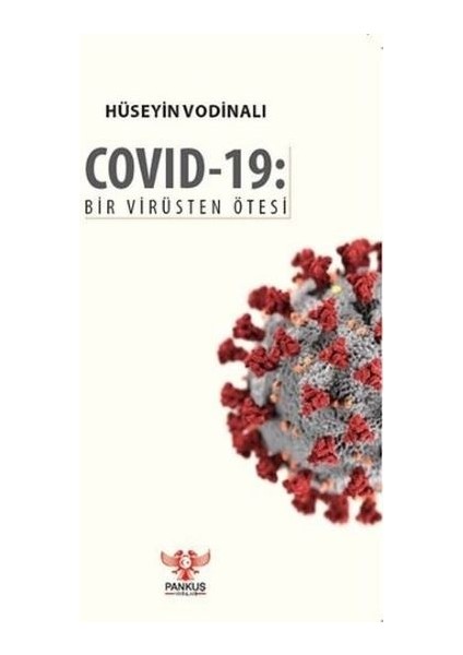 Covid-19: Bir Virüsten Ötesi