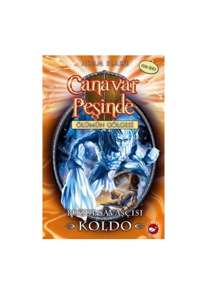 Canavar Peşinde Serisi 28 - Ölümün Gölgesi (Buzul Savaşçısı Koldo)