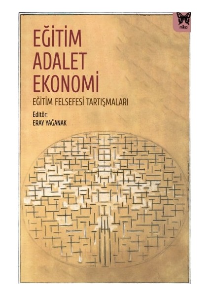 Eğitim, Adalet Ekonomi: Eğitim Felsefesi Tartışmaları