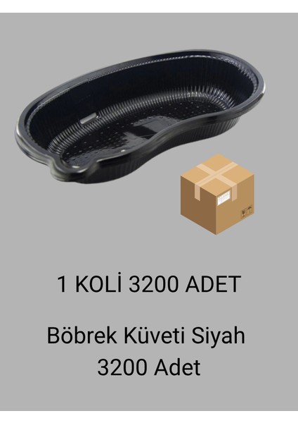 Siyah Plastik Böbrek Küveti 3200 Adet