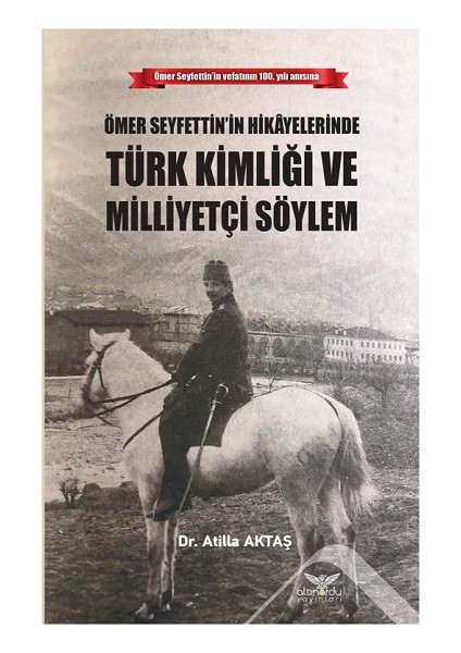 Ömer Seyfettin’in Hikayelerinde Türk Kimliği ve Milliyetçi Söylem