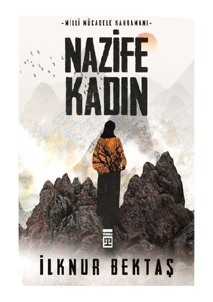 Milli Mücadele Kahramanı Nazife Kadın