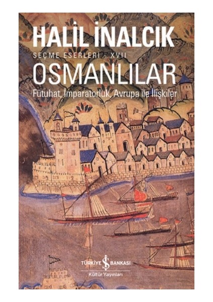 Osmanlılar - Fütuhat, Imparatorluk, Avrupa Ile Ilişkiler