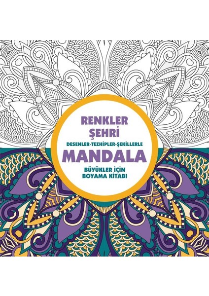 Renkler Şehri - Mandala (Büyükler Için Boyama)