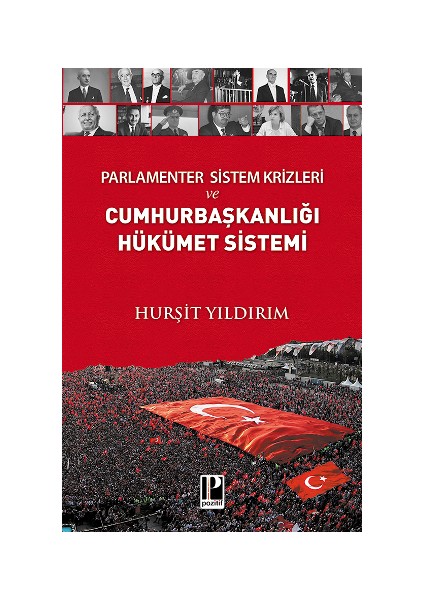 Parlamenter Sistem Krizleri ve Cumhurbaşkanlığı Hükümet Sistemi