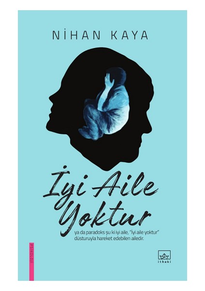 Iyi Aile Yoktur Anonim Yazar Ciltsiz Normal Boy 296 Sayfa