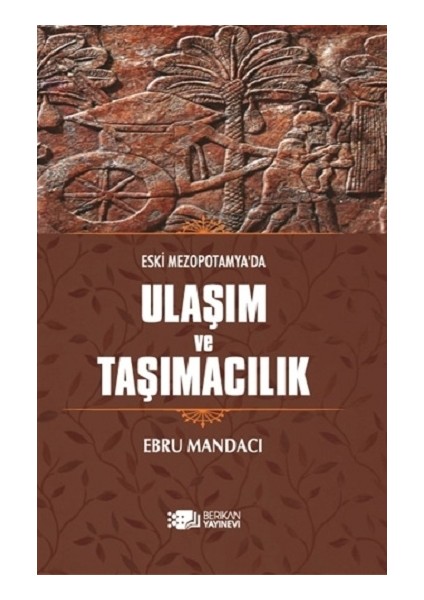 Eski Mezopotamya’da Ulaşım ve Taşımacılık