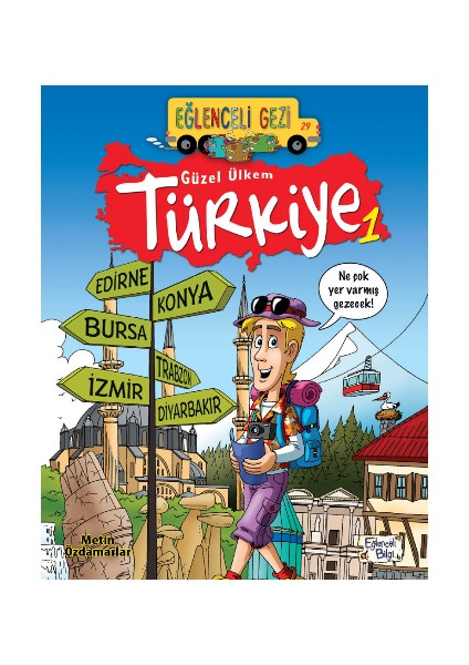 Eğlenceli Gezi 29 - Güzel Ülkem Türkiye 1