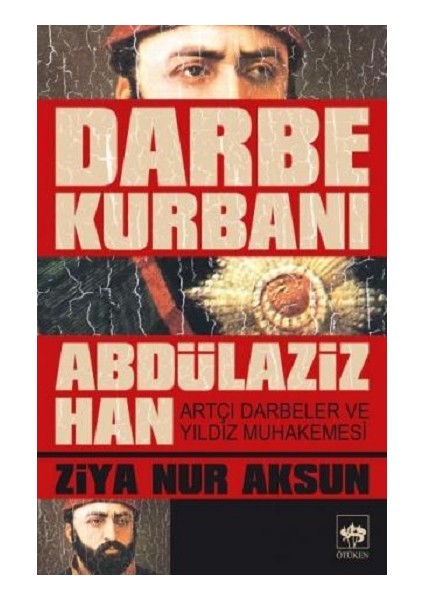 Darbe Kurbanı Abdülaziz Han