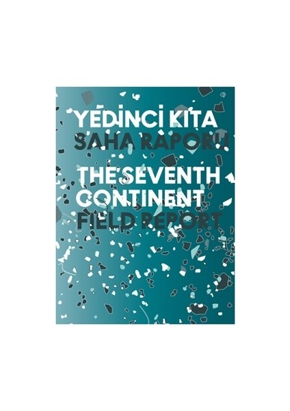 Yedinci Kıta - 16. Istanbul Bienali Saha Raporu