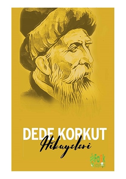 Dede Korkut Hikayeleri - Türk Klasikleri Serisi 01