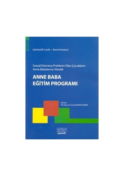 Sosyal Davranış Problemi Olan Çocukların Anne Babalarına Yönelik Anne Baba Eğitim Programı