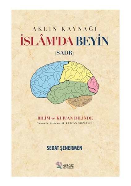 Islam'da Beyin - Aklın Kaynağı Sadr