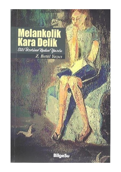 Melankolik Kara Delik Şiir Üzerine Kadın Yazısı