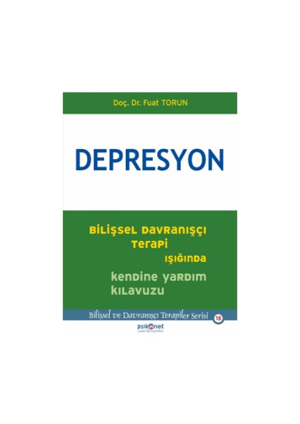 Depresyon - Bilişsel Davranışçı Terapi Işığında Kendine Yardım Kılavuzu