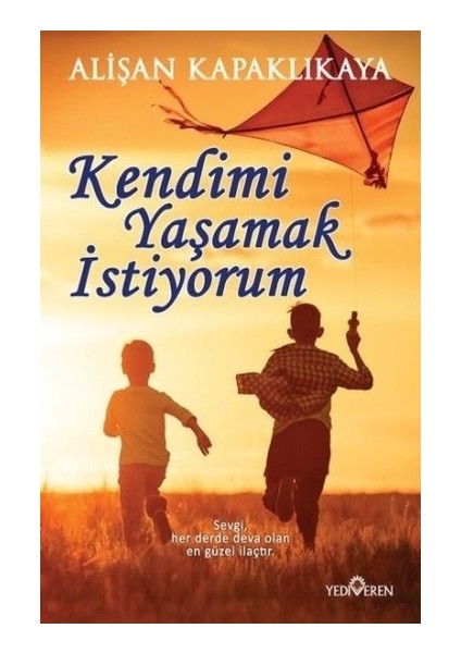 Kendimi Yaşamak Istiyorum