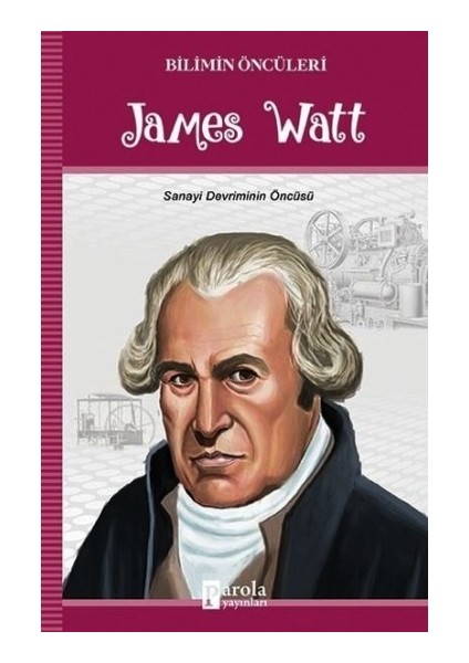 James Watt - Bilimin Öncüleri