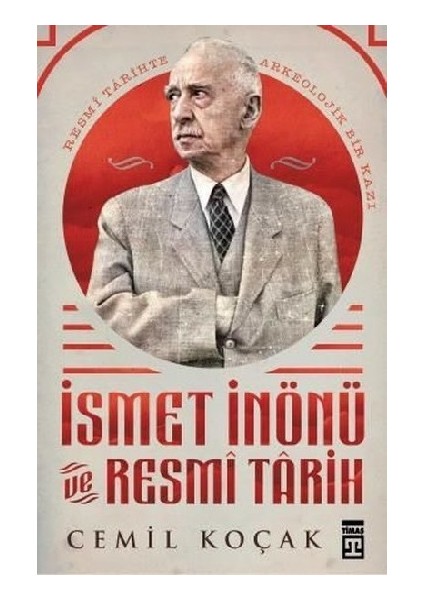 Ismet Inönü ve Resmi Tarih (Ciltli)