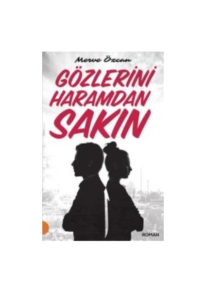 Gözlerini Haramdan Sakın