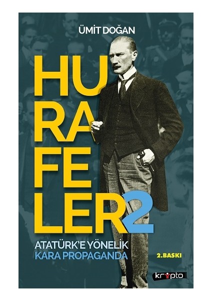 Hurafeler-2 /atatürk’e Yönelik Kara Propaganda
