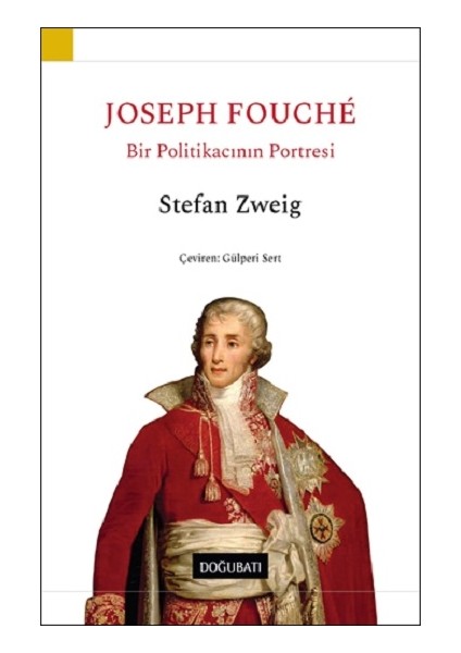 Joseph Fouche - Bir Politikacının Portresi