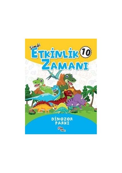 Şimdi Etkinlik Zamanı 10 - Dinazor Parkı