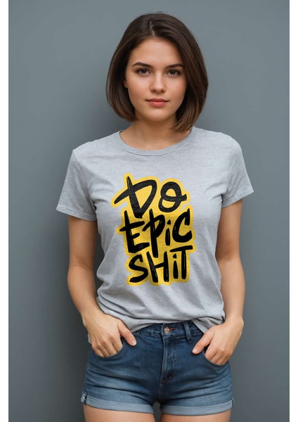 Do Epic Sh*t Baskılı Kadın Slimfit Tişört - Gri Melanj