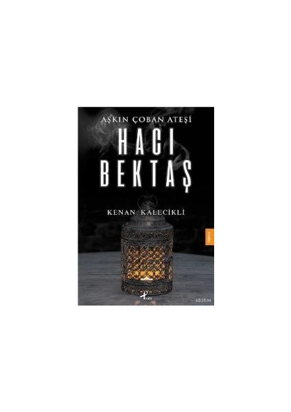 Hacı Bektaş - Aşkın Çoban Ateşi