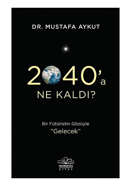 2040'A Ne Kaldı?