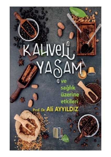 Kahveli Yaşam ve Sağlık Üzerine Etkileri