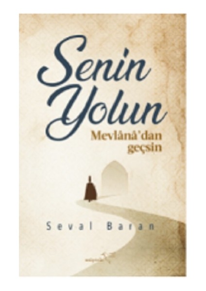 Senin Yolun Mevlana’dan Geçsin
