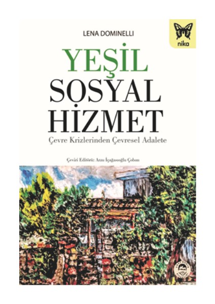 Yeşil Sosyal Hizmet: Çevre Krizlerinden Çevresel Adalete