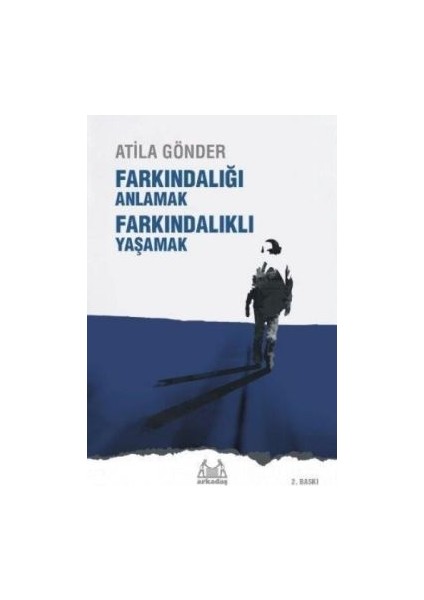 Farkındalığı Anlamak Farkındalıklı Yaşamak