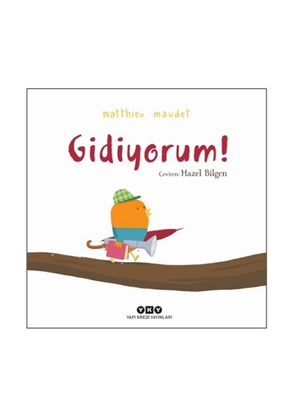Gidiyorum!