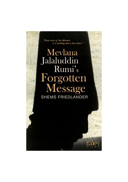 Mevlana Jalaluddin Rumis Forgotten Message