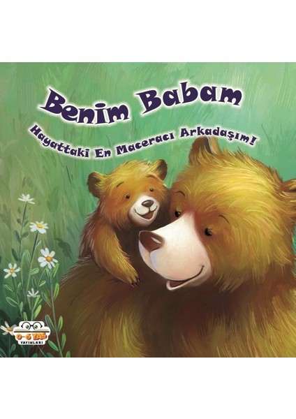 Benim Babam Hayattaki En Maceracı Arkadaşım