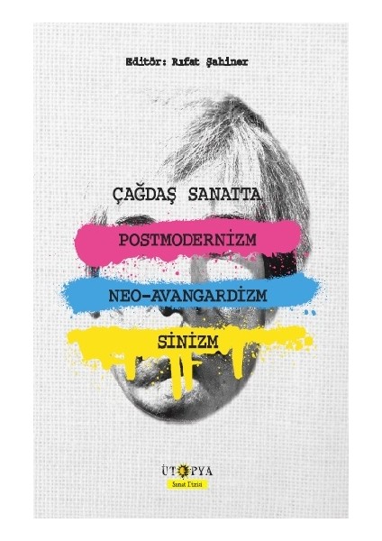 Çağdaş Sanatta Postmodernizm, Neo-Avangardizm ve Sinizm