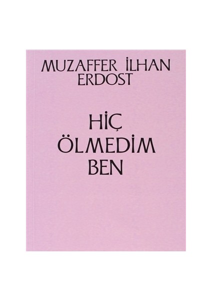 Hiç Ölmedim Ben
