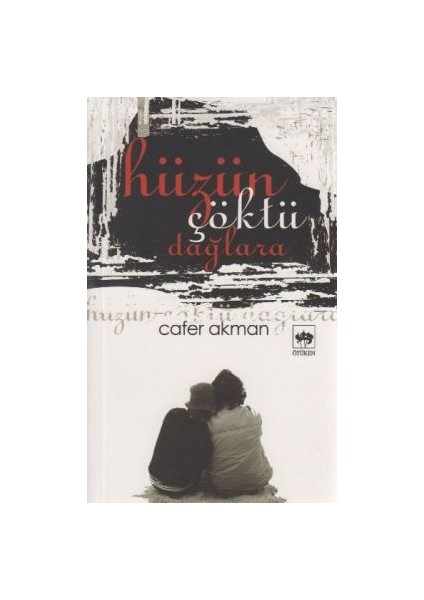 Hüzün Çöktü Dağlara