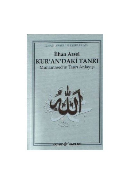 Kur’an’daki Tanrı Muhammed’in Tanrı Anlayışı