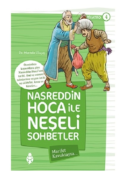 Nasreddin Hoca ile Neşeli Sohbetler 4 - Marifet Kavuktaysa