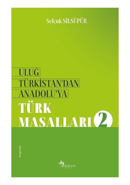 Uluğ Türkistan’dan Anadolu’ya Türk Masalları-2
