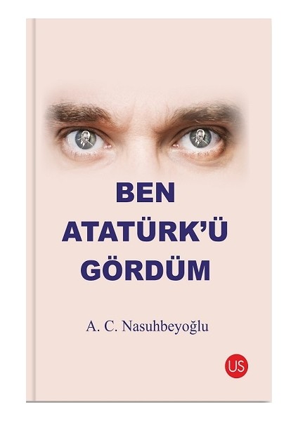 Ben Atatürk’ü Gördüm