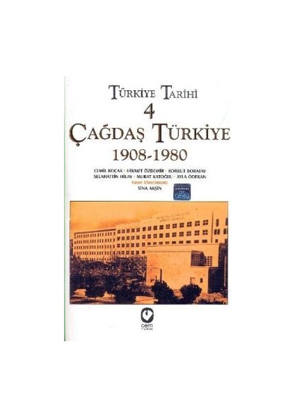 Türkiye Tarihi Cilt: 4 Çağdaş Türkiye 1908-1980
