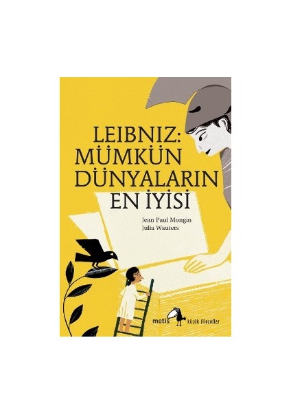 Metis Küçük Filozoflar Serisi 06 - Leibniz: Mümkün Dünyaların En Iyisi